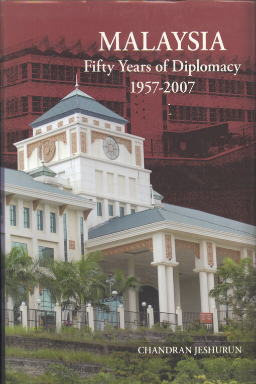 Malaysia : fifty years of diplomacy 1957-2007
