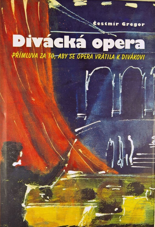 Divácká opera: přímluva za to, aby se opera vrátila k divákovi