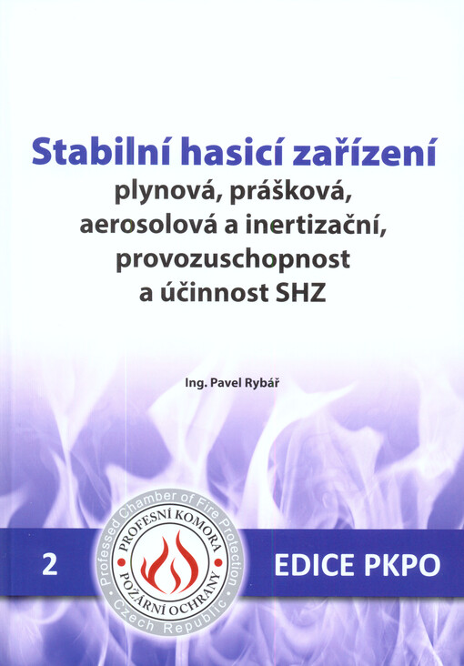 Stabilní hasicí zařízení plynová, prášková, aerosolová a inertizační, provozuschopnost a účinnost SHZ