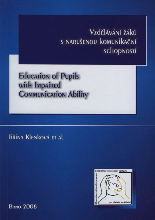 Vzdělávání žáků s narušenou komunikační schopností =: Education of pupils with impaired communication ability