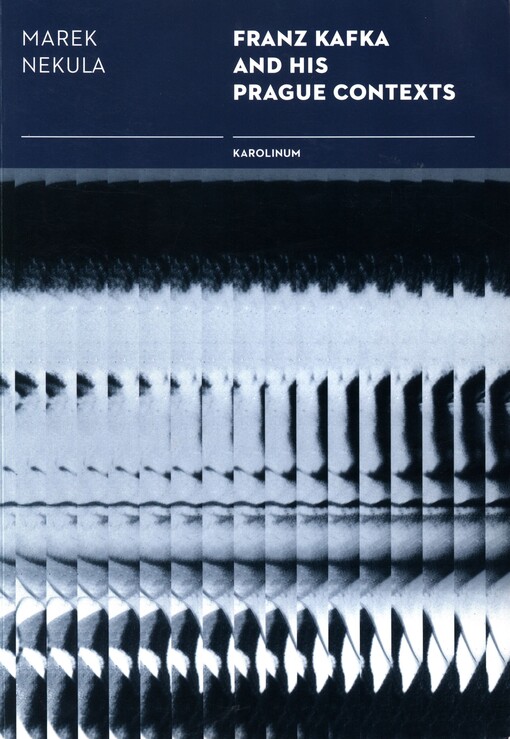 Franz Kafka and his Prague Contexts