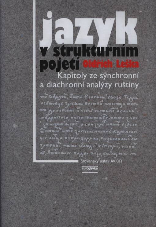 Jazyk v strukturním pojetí: kapitoly ze synchronní a diachronní analýzy ruštiny