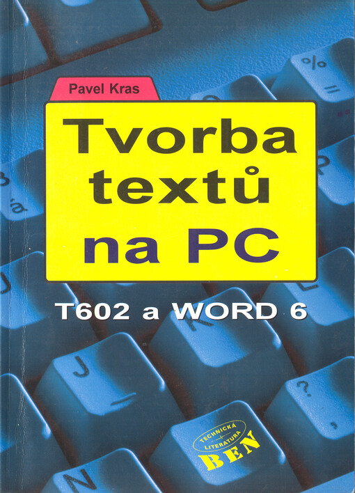 Tvorba textů na PC : T602 a WORD 6