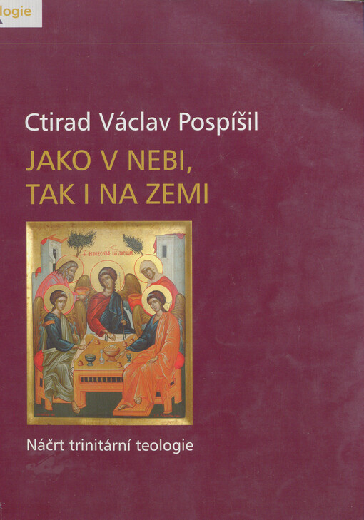 Jako v nebi, tak i na zemi: náčrt trinitární teologie