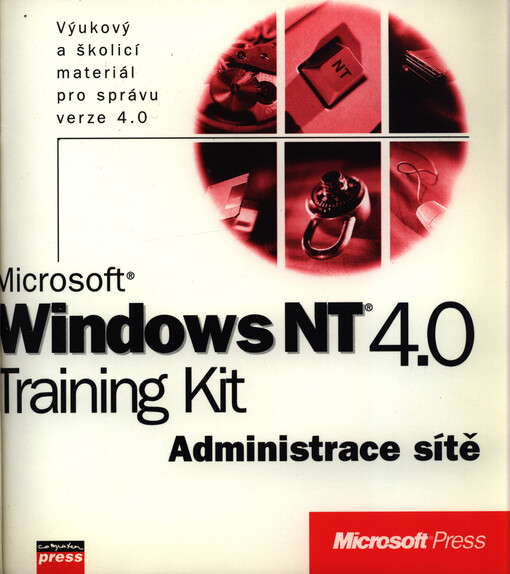 Microsoft Windows NT 4.0 training kit :administrace sítě : výukový a školící materiál pro správu verze 4.0
