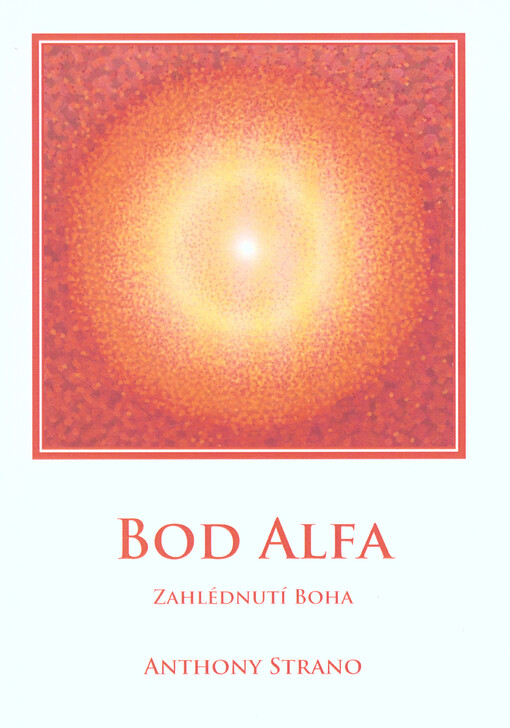 Bod Alfa : zahlédnutí Boha