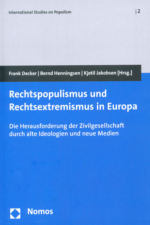 Rechtspopulismus und Rechtsextremismus in Europa : die Herausforderung der Zivilgesellschaft durch alte Ideologien und neue Medien