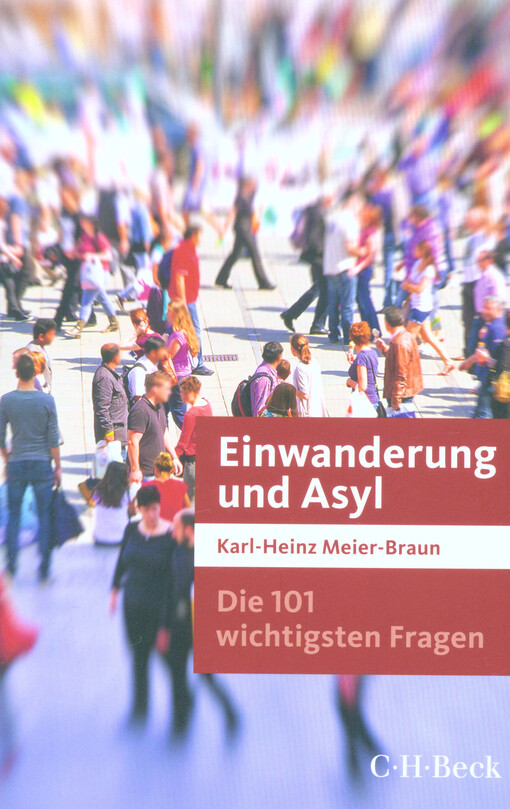 Einwanderung und Asyl : die 101 wichtigsten Fragen