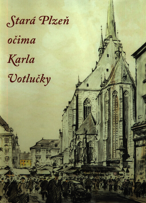 Stará Plzeň očima Karla Votlučky