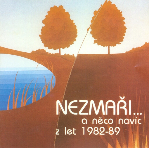 Nezmaři... a něco navíc z let 1982-89