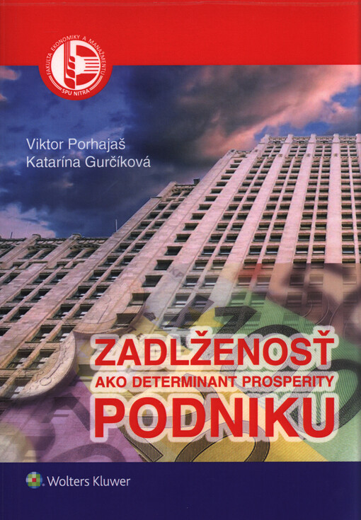 Zadlženosť ako determinant prosperity podniku : monografia
