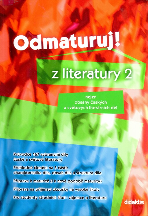 Odmaturuj! z literatury 2: [nejen obsahy českých a světových literárních děl
