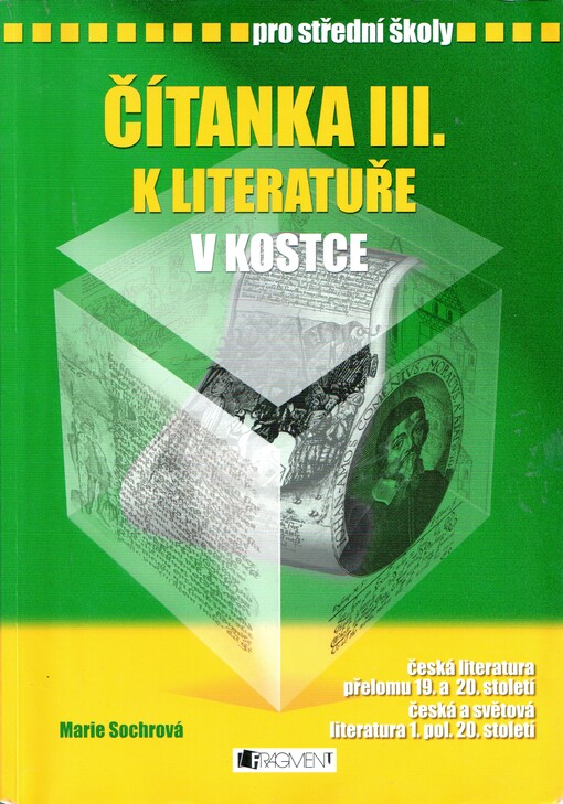 Čítanka III. k Literatuře v kostce : [česká literatura přelomu 19. a 20 století : česká a světová literatura 1. pol. 20. století] : pro střední školy