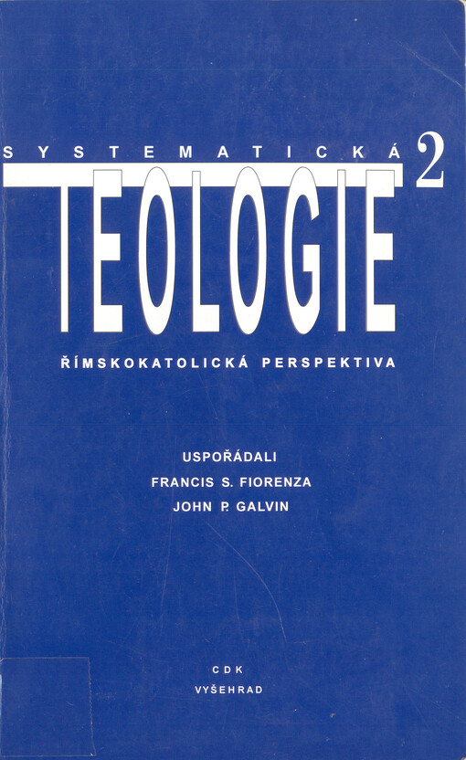 Systematická teologie II : římskokatolická perspektiva