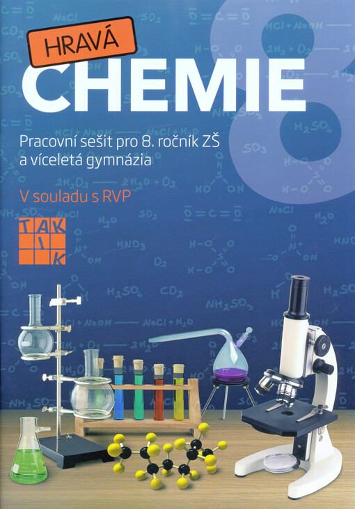 Hravá chemie 8 : pracovní sešit pro 8. ročník ZŠ a víceletá gymnázia : v souladu s RVP