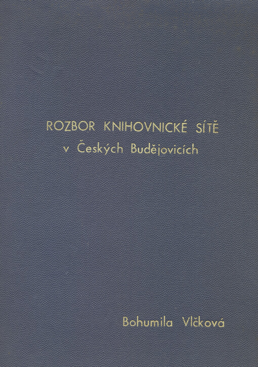 Rozbor knihovnické sítě a plánování knihovnické služby v Českých Budějovicích diplomní práce