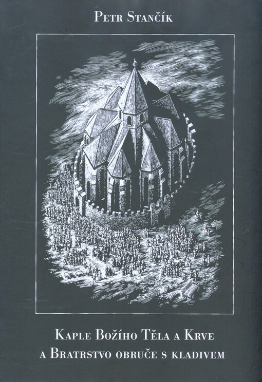 Kaple Božího Těla a Krve a Bratrstvo obruče s kladivem