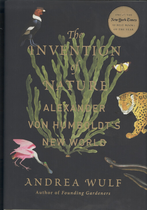 The invention of nature : Alexander von Humboldt's new world