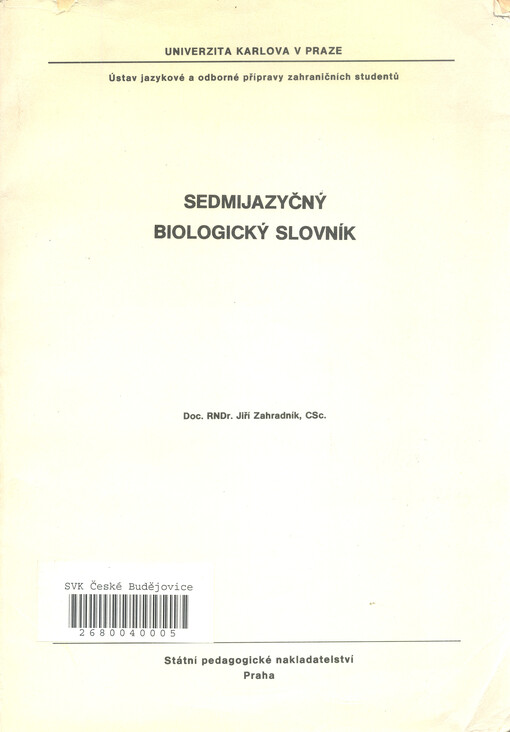 Sedmijazyčný biologický slovník: [Česko-anglicko-německo-latinsko-francouzsko-španělsko-arabský] : Určeno pro posl. stud. středisek Ústavu jazykové a odb. přípravy