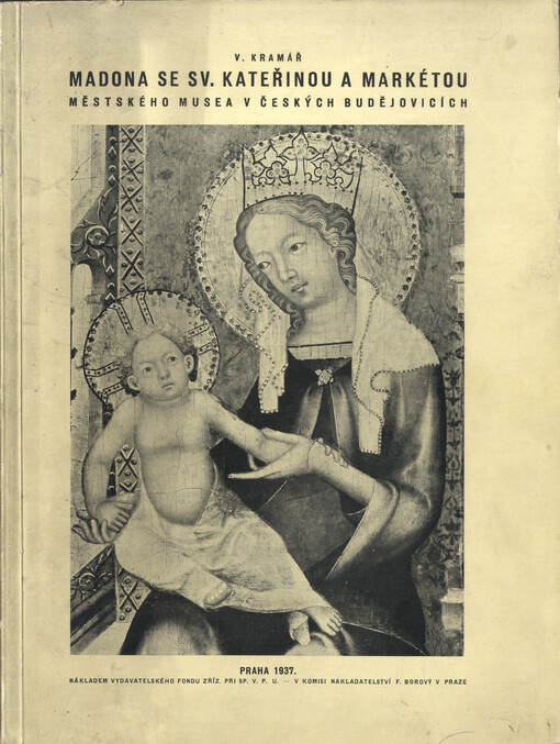 Madona se Sv. Kateřinou a Markétou Městského musea v Čes. Budějovicích =[Madonna mit der heiligen Katharina und Margarethe im Museum zu Böhm. Budweis]