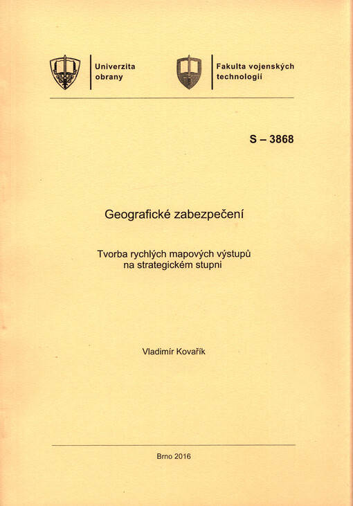 Geografické zabezpečení : tvorba rychlých mapových výstupů na strategickém stupni