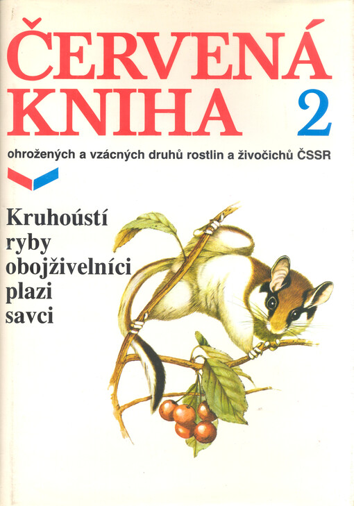 Červená kniha ohrožených a vzácných druhů rostlin a živočichů ČSSR.2,Kruhoústí, ryby, obojživelníci, plazi a savci