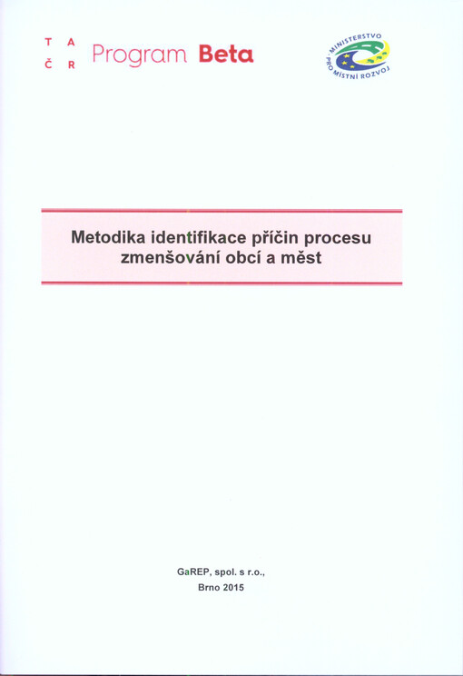 Metodika identifikace příčin procesu zmenšování obcí a měst : s osvědčením č. 0010/2015 o uznání Certifikované metodiky výzkumu, vývoje a inovací