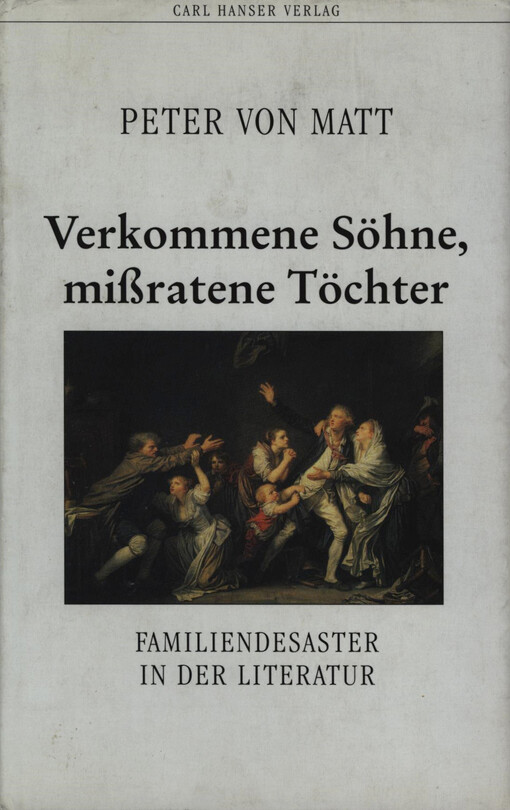 Verkommene Söhne, missratene Töchter : Familiendesaster in der Literatur