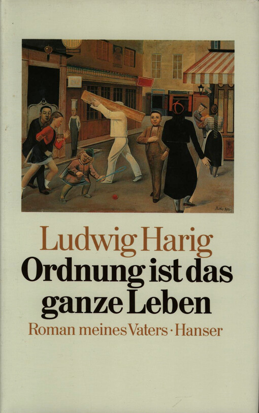 Ordnung ist das ganze Leben : Roman meines Vaters