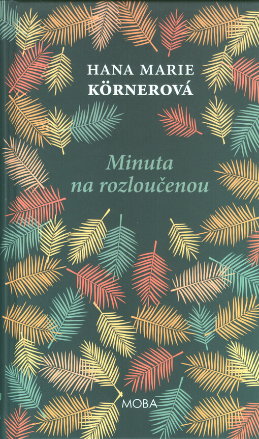 Minuta na rozloučenou - Hana Marie Körnerová