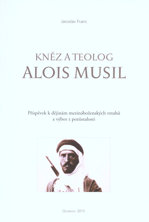 Kněz a teolog Alois Musil