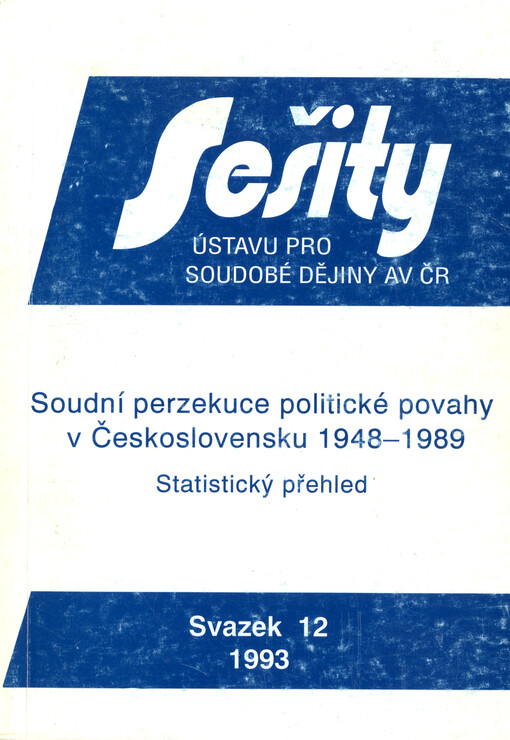 Soudní perzekuce politické povahy v Československu 1948-1989: (statistický přehled)
