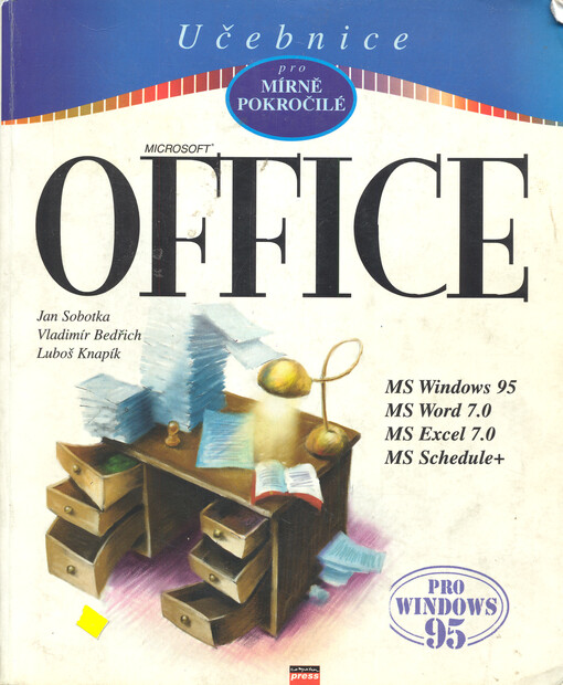 Microsoft Office: Windows 95, MS Word 7.0, MS Excel 7.0, MS Schedule+ : učebnice pro mírně pokročilé