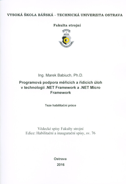 Programová podpora měřicích a řídicích úloh v technologii .NET Framework a .NET Micro Framework : teze habilitační práce k habilitačnímu řízení v oboru Řízení strojů a procesů