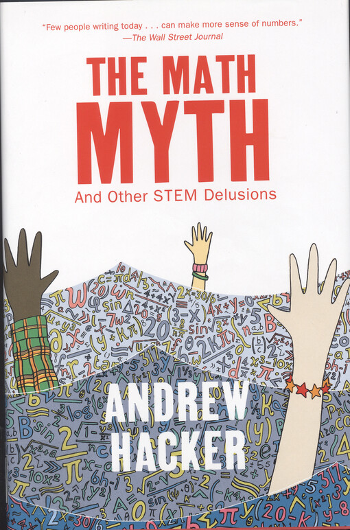 Math myth and other STEM delusions