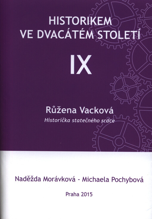 Růžena Vacková : historička statečného srdce