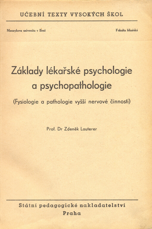 Základy lékařské psychologie a psychopathologie : (Fysiologie a pathologie vyšší nervové činnosti)