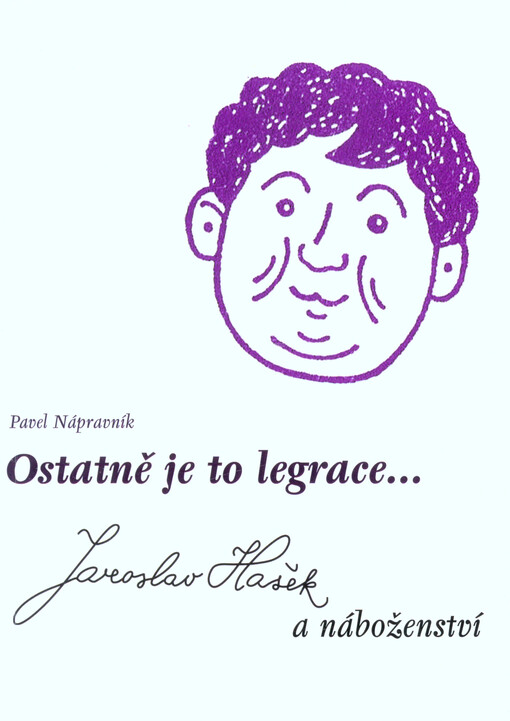 Ostatně je to legrace... : Jaroslav Hašek a náboženství