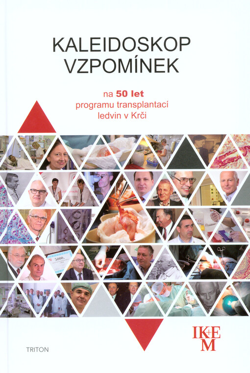 Kaleidoskop vzpomínek na 50 let programu transplantací ledvin v Krči