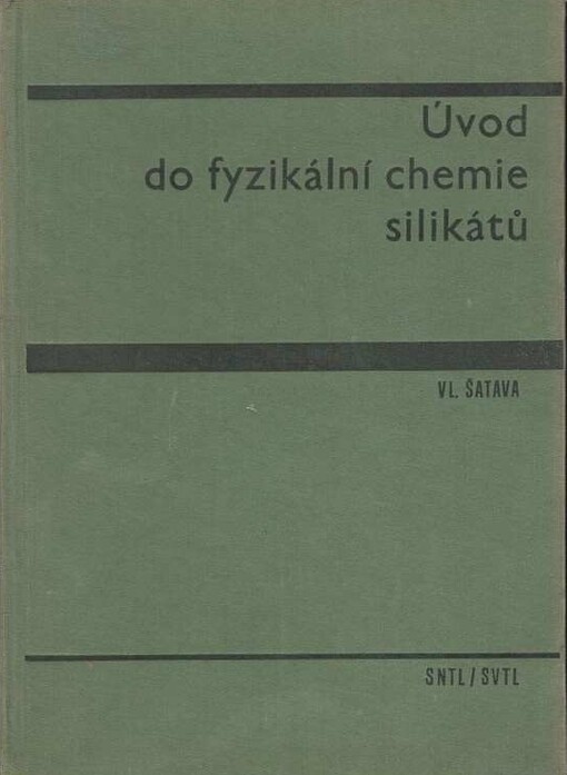 Úvod do fyzikální chemie silikátů : Učebnice pro posl. technologie silikátů na Vys. škole chemickotechnologické