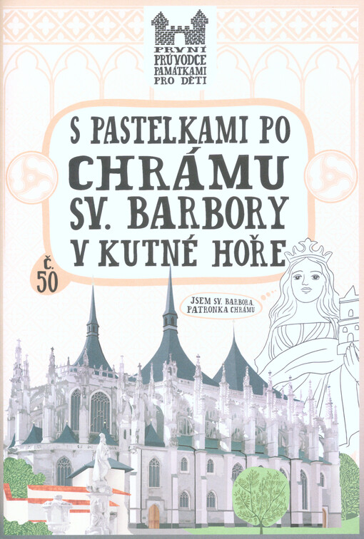 S pastelkami po chrámu sv. Barbory v Kutné Hoře