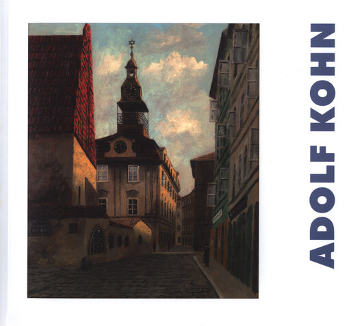 Adolf Kohn : exhibition of the Jewish Museum in Prague, 7 November 2002 - 19 January 2003, Robert Guttmann Gallery