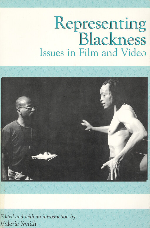 Representing blackness : issues in film and video