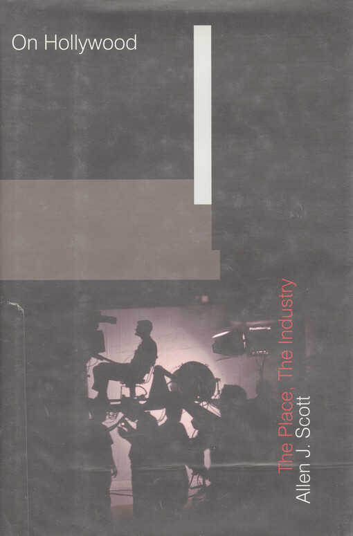 On Hollywood : the place, the industry