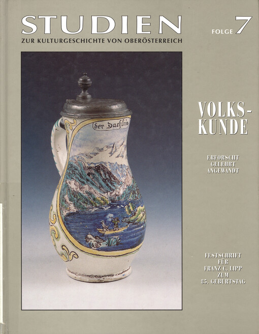 Volkskunde : erforscht, gelehrt, angewandt : Festschrift für Franz C. Lipp zum 85. Geburtstag
