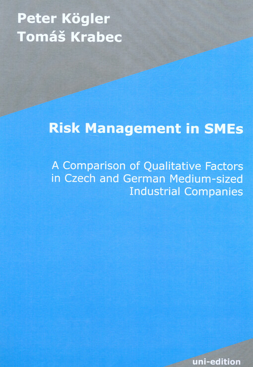 Risk management in SMEs : a comparison of qualitative factors in Czech and German medium-sized industrial companies