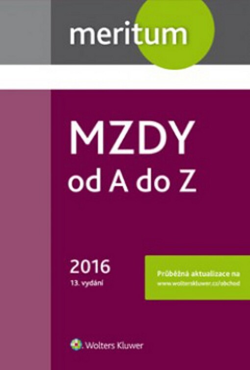 Mzdy od A do Z : 2016 : výklad je zpracován k právnímu stavu ke dni 1.1.2016