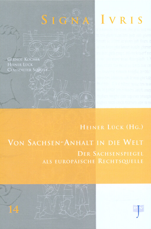 Von Sachsen-Anhalt in die Welt der Sachsenspiegel als europaische Rechtsquelle