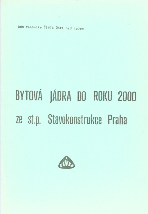Bytová jádra do roku 2000 ze st. p. Stavokonstrukce Praha : krajský seminář : 2. listopadu 1989, Ústí nad Labem