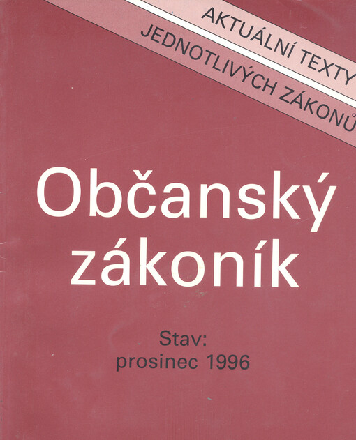 Občanský zákoník: texty zákonů převzaty ze souboru Českých zákonů : [stav prosinec 1996]